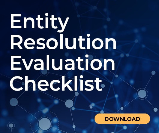 Entity Resolution Checklist: What to Consider When Evaluating Options