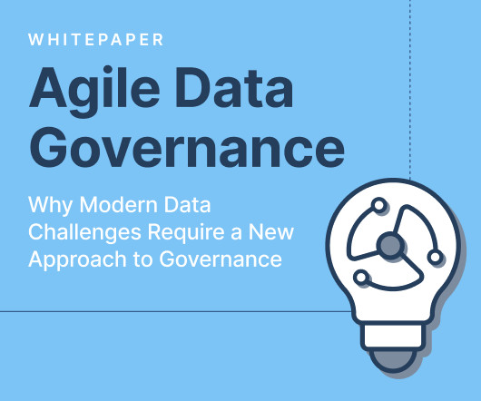 Why Modern Data Challenges Require a New Approach to Governance